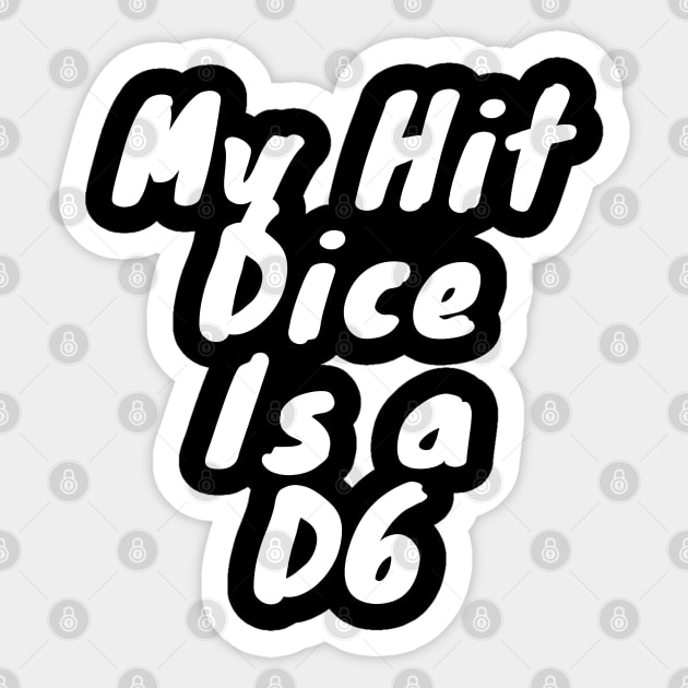 My dice hit is a D6 Sticker by DennisMcCarson